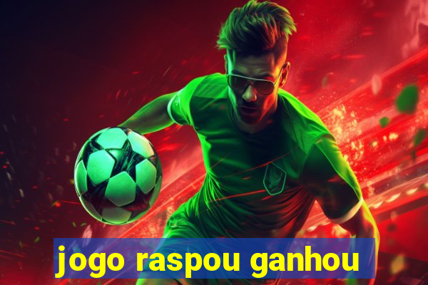 jogo raspou ganhou